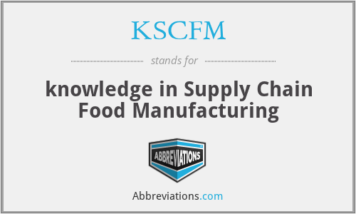 KSCFM - knowledge in Supply Chain Food Manufacturing