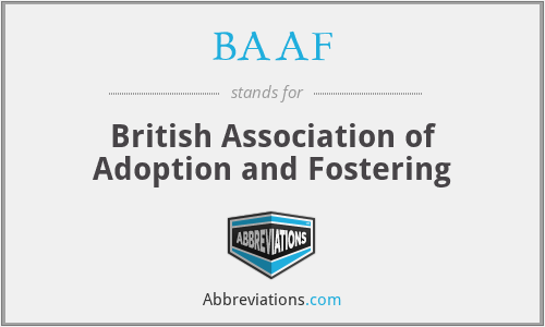 BAAF - British Association of Adoption and Fostering