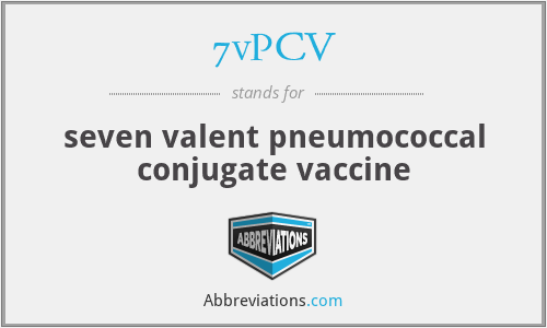 7vPCV - seven valent pneumococcal conjugate vaccine