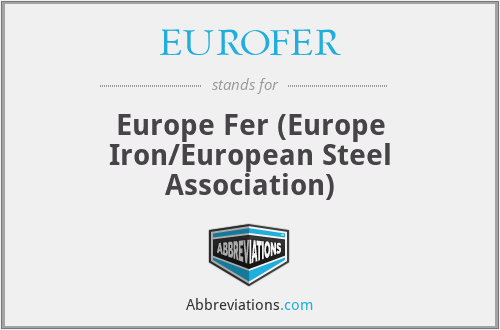 EUROFER - Europe Fer (Europe Iron/European Steel Association)