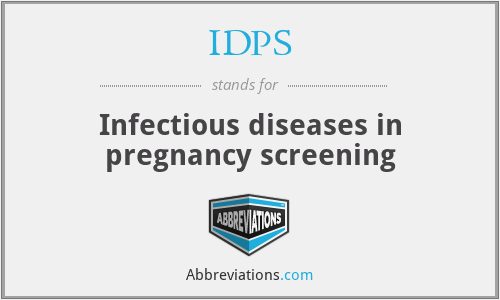IDPS - Infectious diseases in pregnancy screening