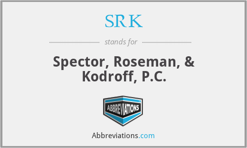 SRK - Spector, Roseman, & Kodroff, P.C.