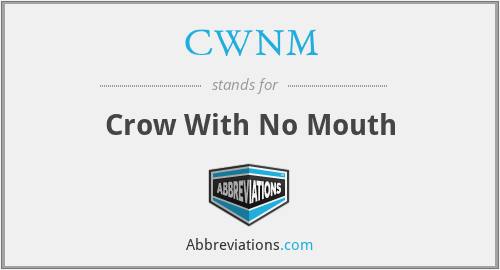 CWNM - Crow With No Mouth