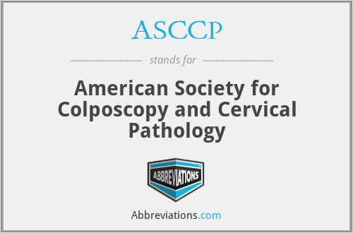 ASCCP - American Society for Colposcopy and Cervical Pathology