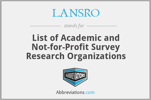 LANSRO - List of Academic and Not-for-Profit Survey Research Organizations