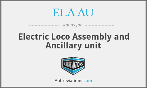ELAAU - Electric Loco Assembly and Ancillary unit