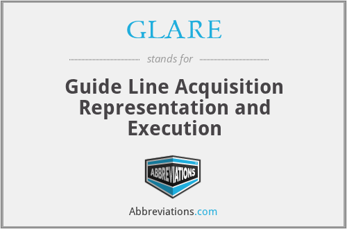 GLARE - Guide Line Acquisition Representation and Execution
