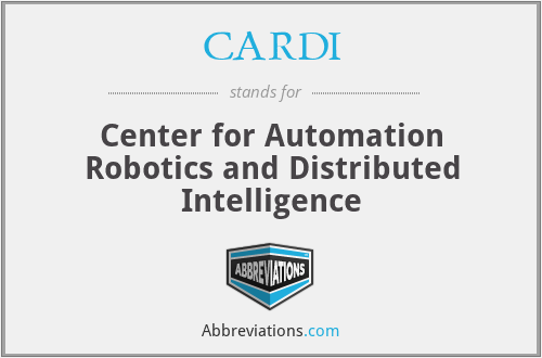 CARDI - Center for Automation Robotics and Distributed Intelligence
