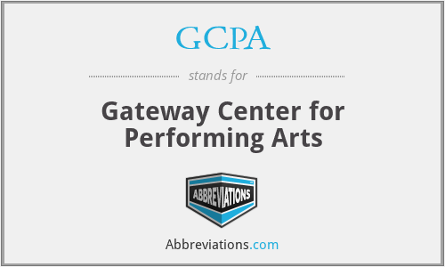 GCPA - Gateway Center for Performing Arts