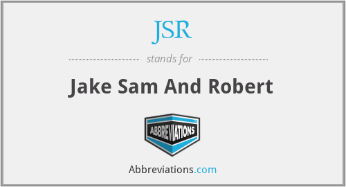 JSR - Jake Sam And Robert