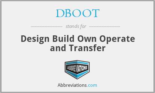 DBOOT - Design Build Own Operate and Transfer