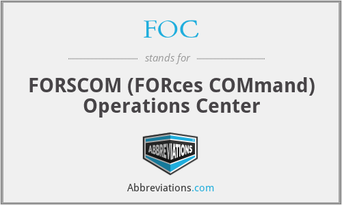 FOC - FORSCOM (FORces COMmand) Operations Center