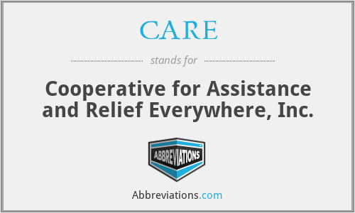 CARE - Cooperative for Assistance and Relief Everywhere, Inc.