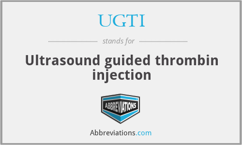 UGTI - Ultrasound guided thrombin injection
