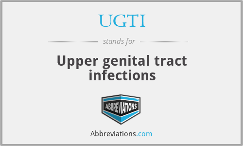 UGTI - Upper genital tract infections