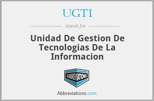 UGTI - Unidad De Gestion De Tecnologias De La Informacion