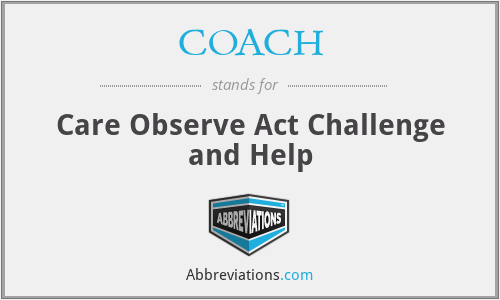 COACH - Care Observe Act Challenge and Help