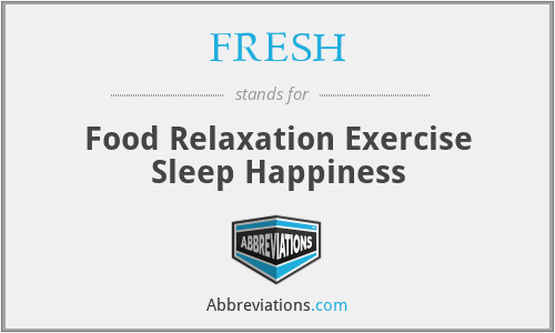 FRESH - Food Relaxation Exercise Sleep Happiness
