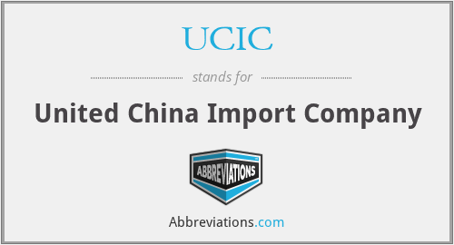 UCIC - United China Import Company