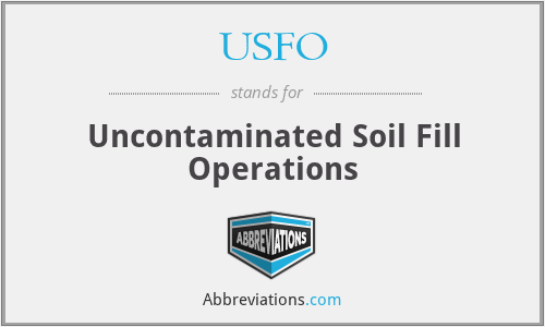 USFO - Uncontaminated Soil Fill Operations