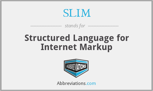 SLIM - Structured Language for Internet Markup