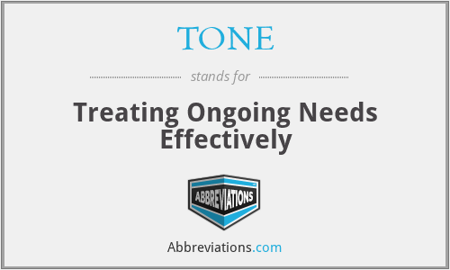 TONE - Treating Ongoing Needs Effectively