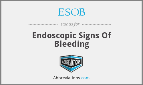 ESOB - Endoscopic Signs Of Bleeding