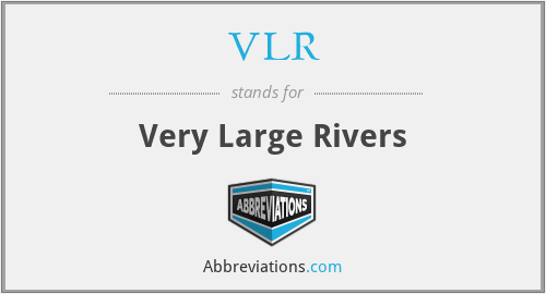 VLR - Very Large Rivers