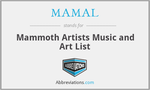 MAMAL - Mammoth Artists Music and Art List