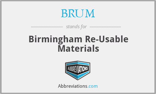 BRUM - Birmingham Re-Usable Materials