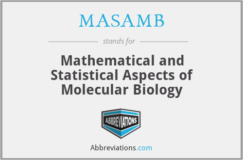 MASAMB - Mathematical and Statistical Aspects of Molecular Biology