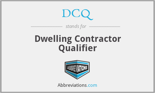 DCQ - Dwelling Contractor Qualifier