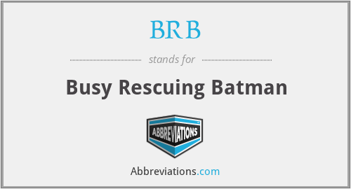 BRB - Busy Rescuing Batman