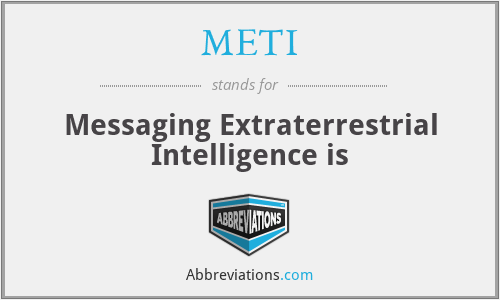 METI - Messaging Extraterrestrial Intelligence is