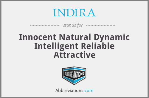 INDIRA - Innocent Natural Dynamic Intelligent Reliable Attractive