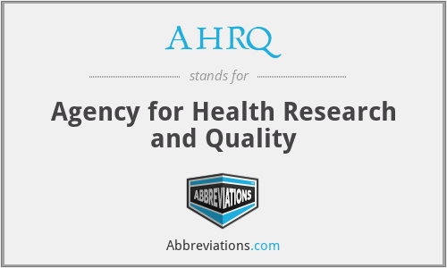 AHRQ - Agency for Health Research and Quality