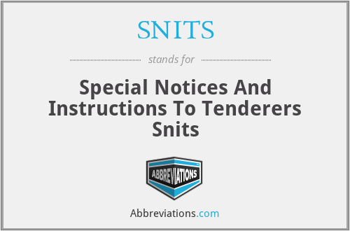 SNITS - Special Notices And Instructions To Tenderers Snits