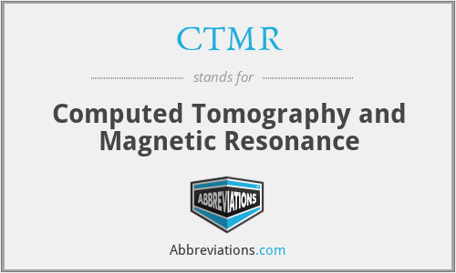 CTMR - Computed Tomography and Magnetic Resonance