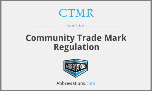 CTMR - Community Trade Mark Regulation