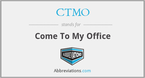 CTMO - Come To My Office