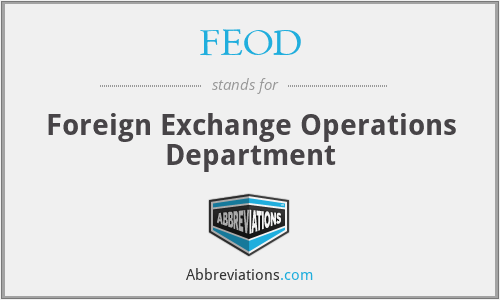 FEOD - Foreign Exchange Operations Department