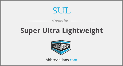 SUL - Super Ultra Lightweight