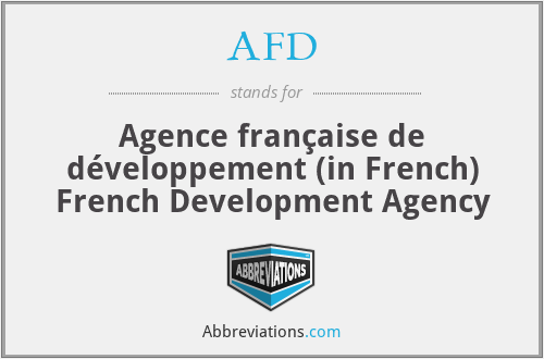 AFD - Agence française de développement (in French) French Development Agency