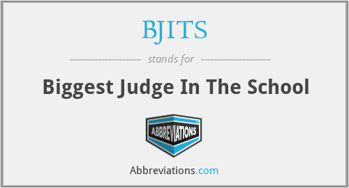 BJITS - Biggest Judge In The School