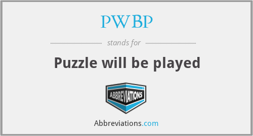 PWBP - Puzzle will be played