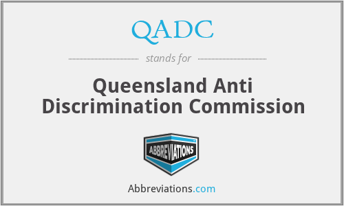 QADC - Queensland Anti Discrimination Commission