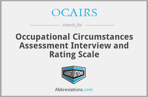 OCAIRS - Occupational Circumstances Assessment Interview and Rating Scale