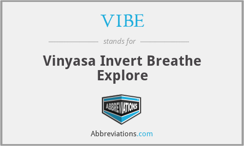 VIBE - Vinyasa Invert Breathe Explore