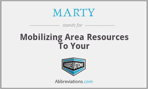 MARTY - Mobilizing Area Resources To Your