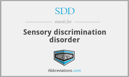 SDD - Sensory discrimination disorder